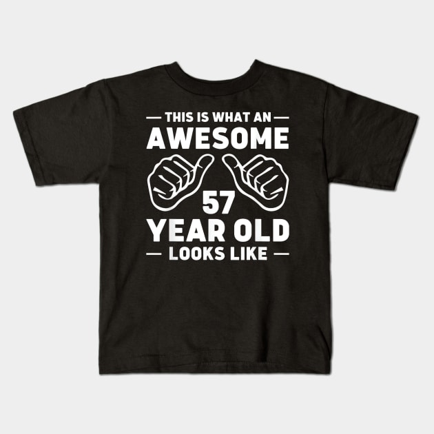 This is What an Awesome 57 Year Old Looks Like Kids T-Shirt by Searlitnot